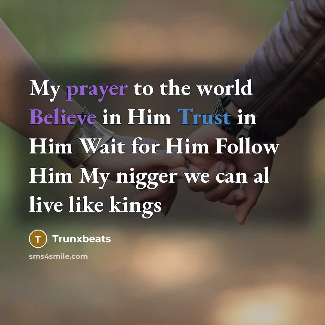 “My prayer to the world Believe in Him Trust in…” quote by Trunxbeats