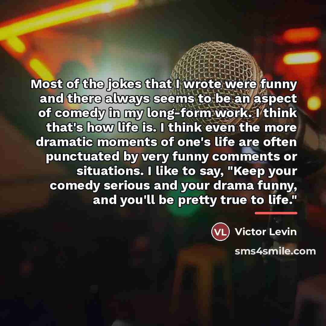 “Most of the jokes that I wrote were funny and…” quote by Victor Levin