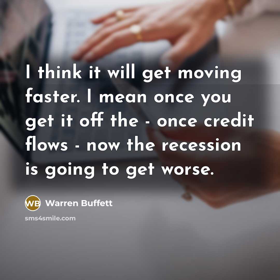 “I think it will get moving faster. I mean once…” quote by Warren Buffett