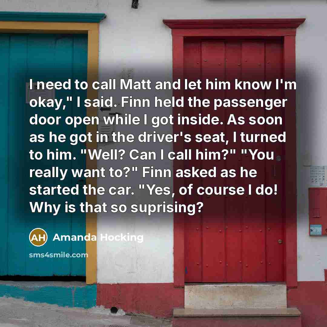 “I need to call Matt and let him know I'm…” quote by Amanda Hocking