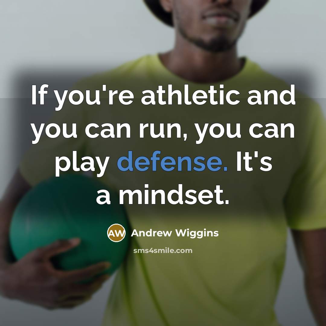 “If you're athletic and you can run, you can play…” quote by Andrew Wiggins