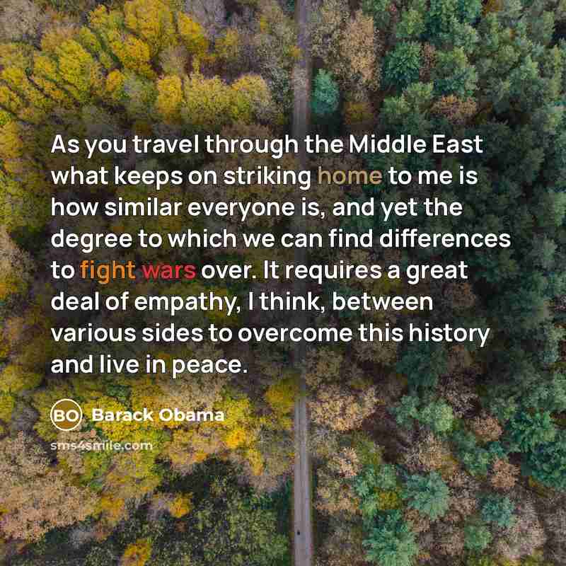 “As you travel through the Middle East what keeps on…” quote by Barack Obama