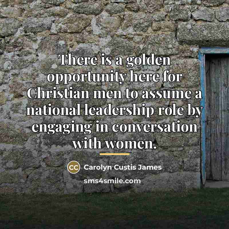 “There is a golden opportunity here for Christian men to…” quote by Carolyn Custis James