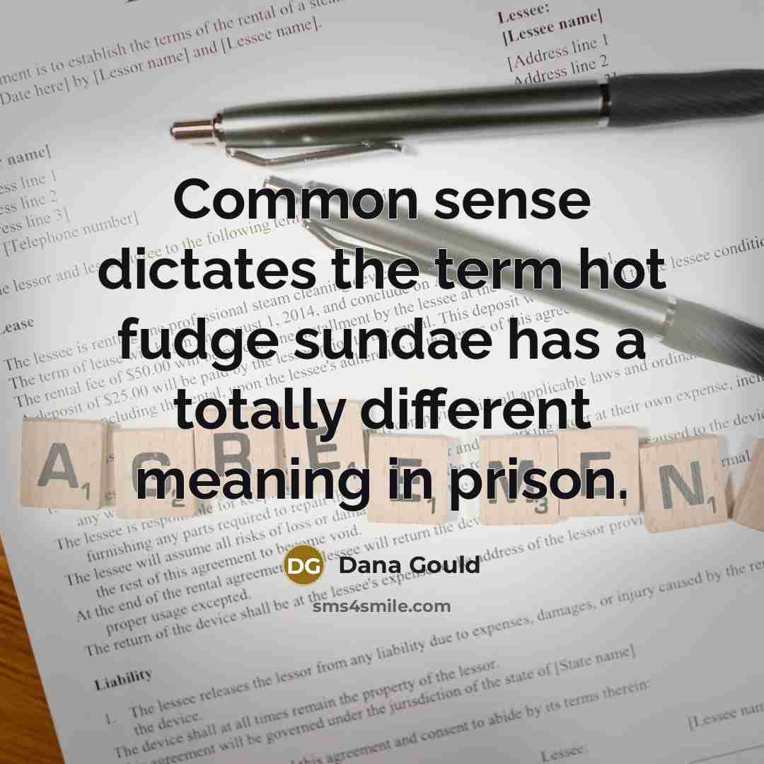 “Common sense dictates the term hot fudge sundae has a…” quote by Dana Gould