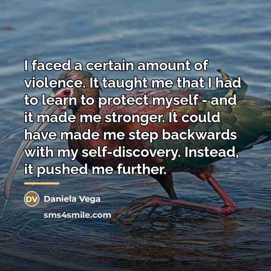 “I faced a certain amount of violence. It taught me…” quote by Daniela Vega