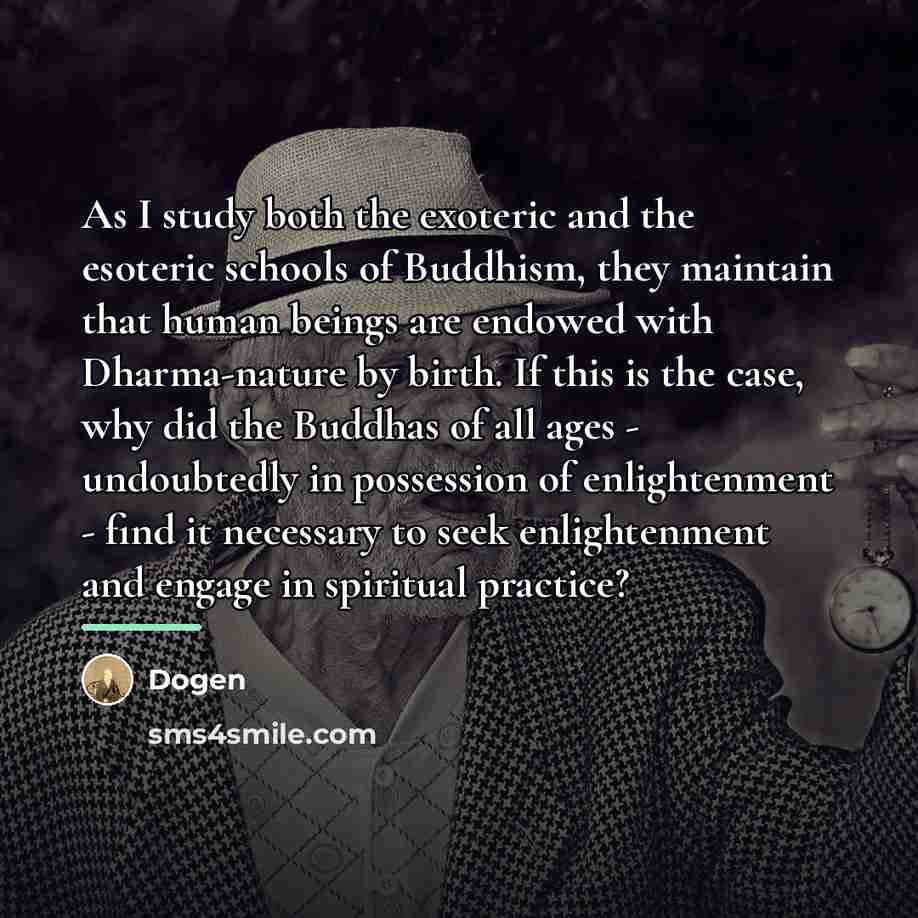 “As I study both the exoteric and the esoteric schools…” quote by Dogen