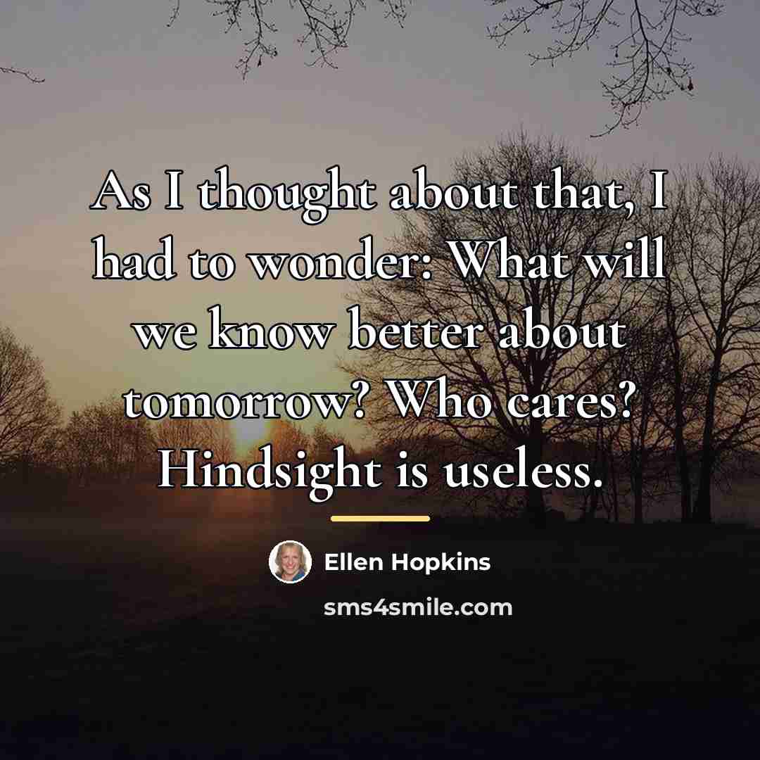 “As I thought about that, I had to wonder: What…” quote by Ellen Hopkins