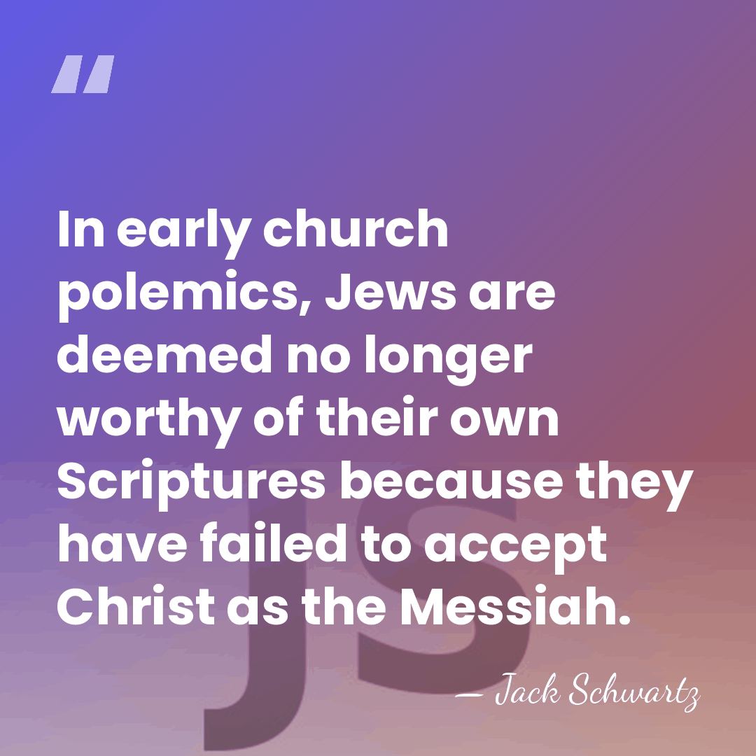 In early church polemics, Jews are deemed no longer worthy of their&hellip; - Jack Schwartz