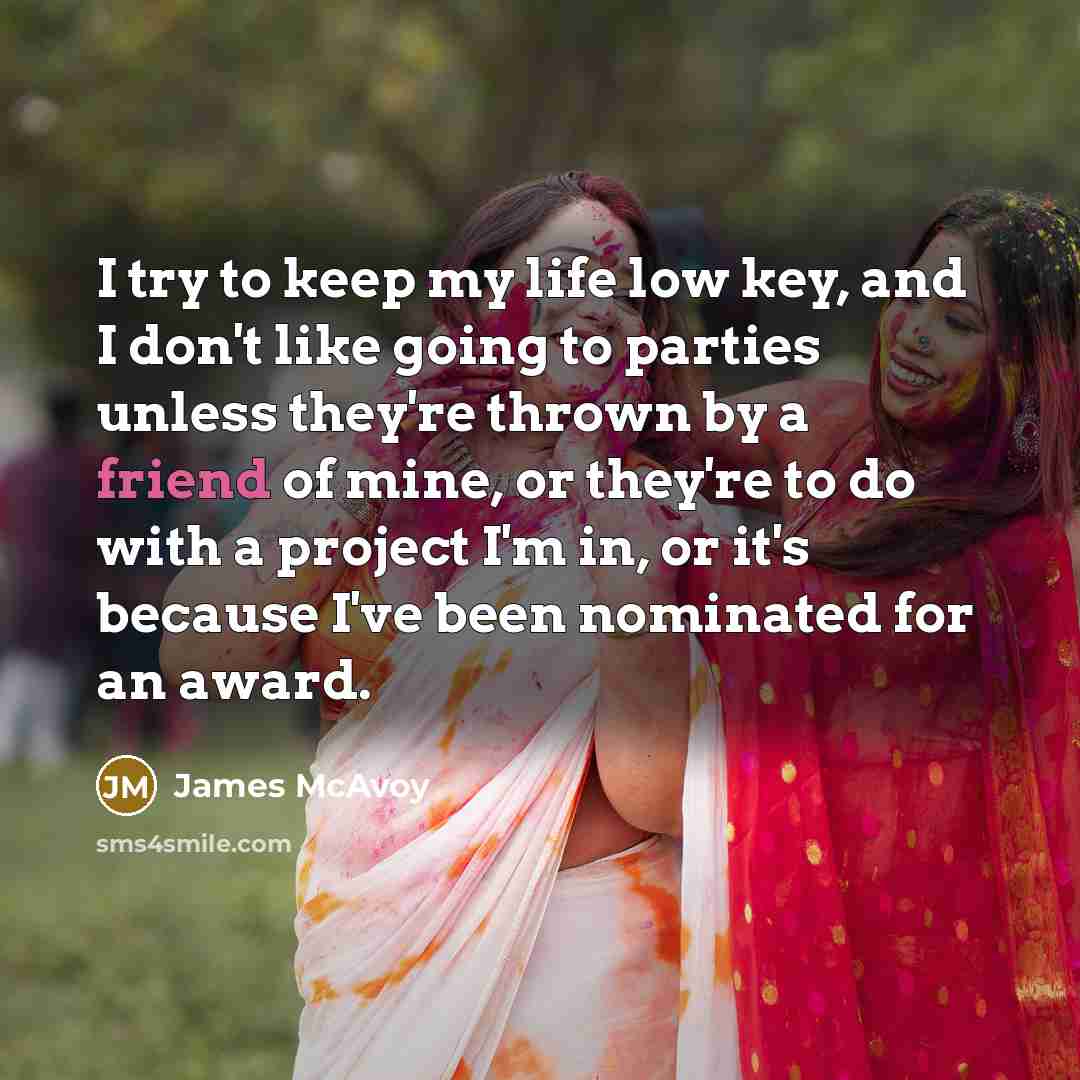 “I try to keep my life low key, and I…” quote by James McAvoy