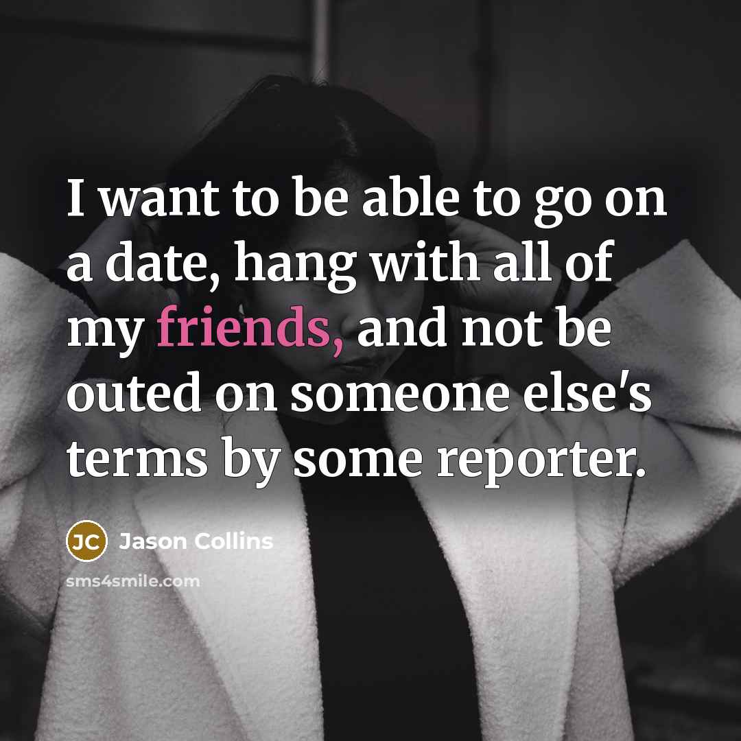 “I want to be able to go on a date,…” quote by Jason Collins