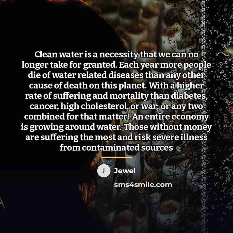 “Clean water is a necessity that we can no longer…” quote by Jewel