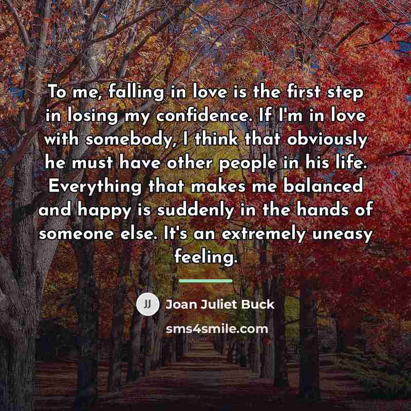 “To me, falling in love is the first step in…” quote by Joan Juliet Buck