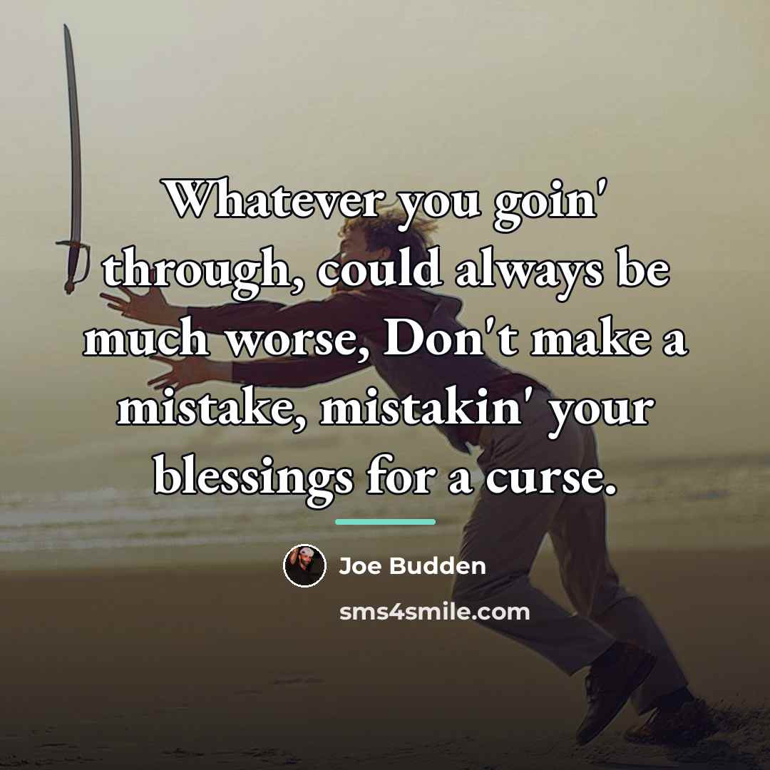 “Whatever you goin' through, could always be much worse, Don't…” quote by Joe Budden