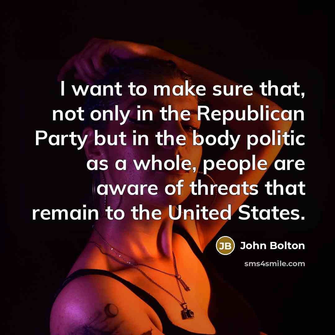 “I want to make sure that, not only in the…” quote by John Bolton