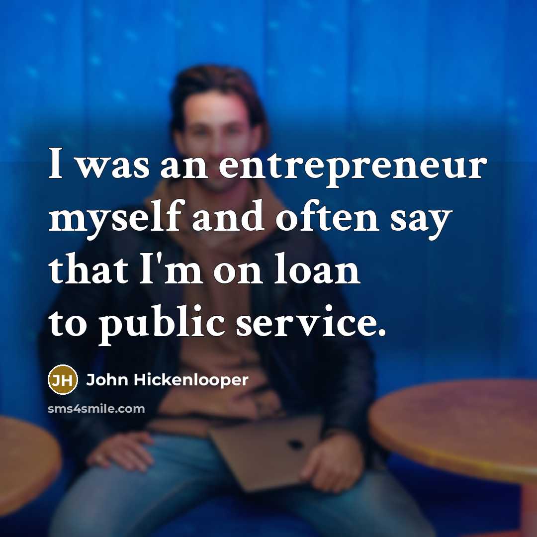 “I was an entrepreneur myself and often say that I'm…” quote by John Hickenlooper