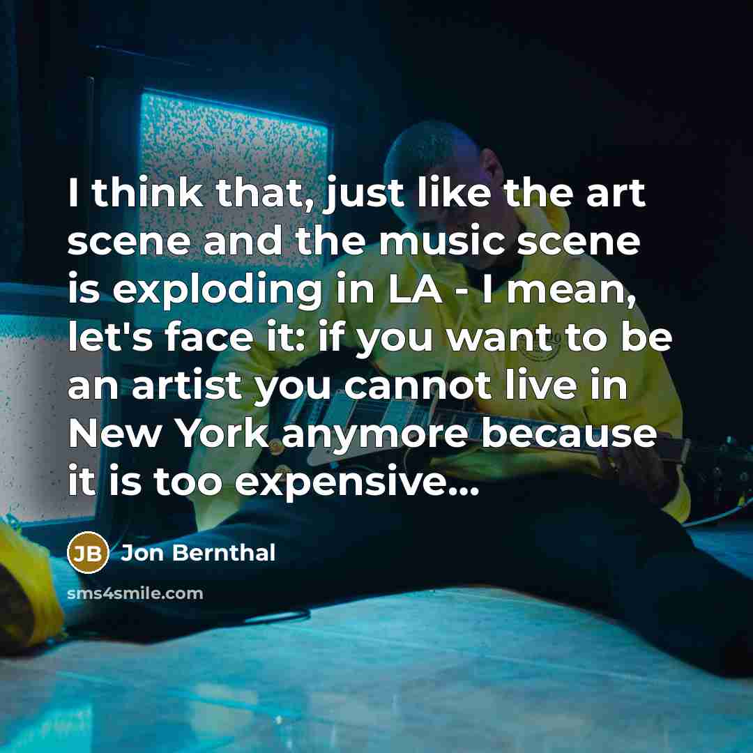 “I think that, just like the art scene and the…” quote by Jon Bernthal