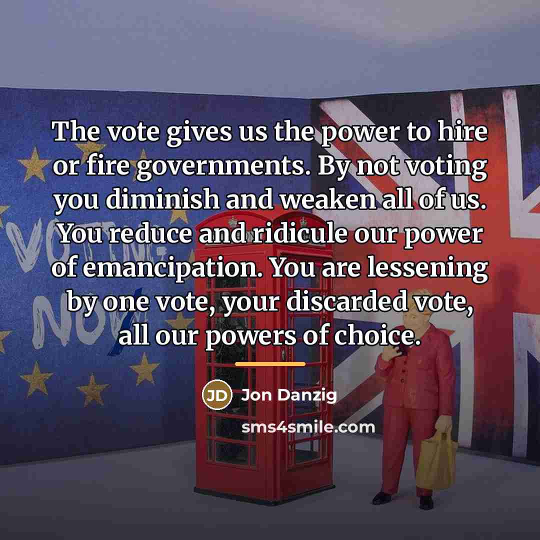 “The vote gives us the power to hire or fire…” quote by Jon Danzig