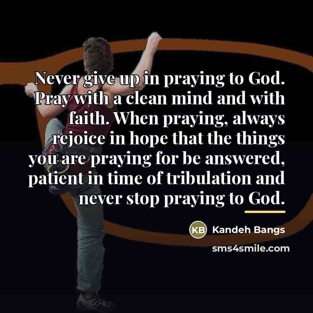 “Never give up in praying to God. Pray with a…” quote by Kandeh Bangs