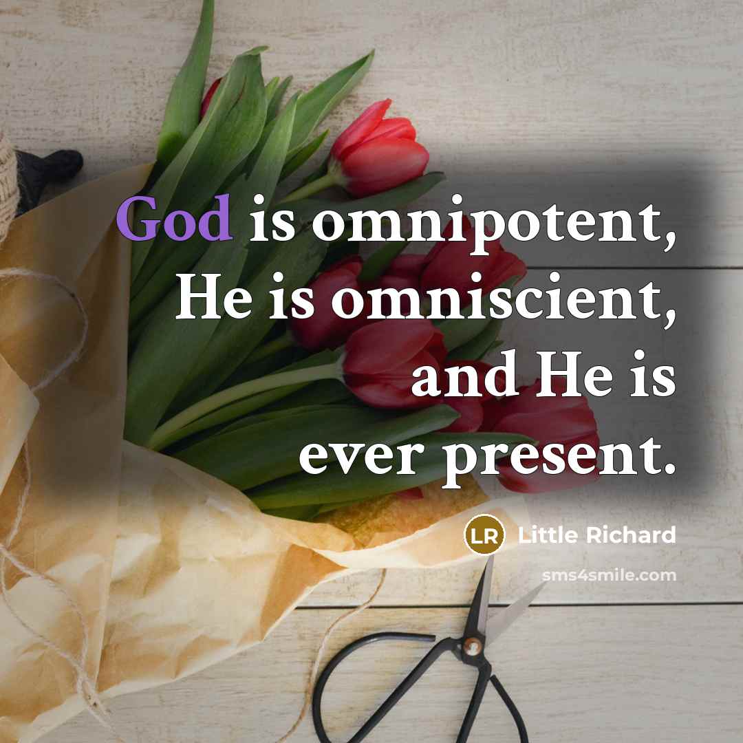 “God is omnipotent, He is omniscient, and He is ever…” quote by Little Richard
