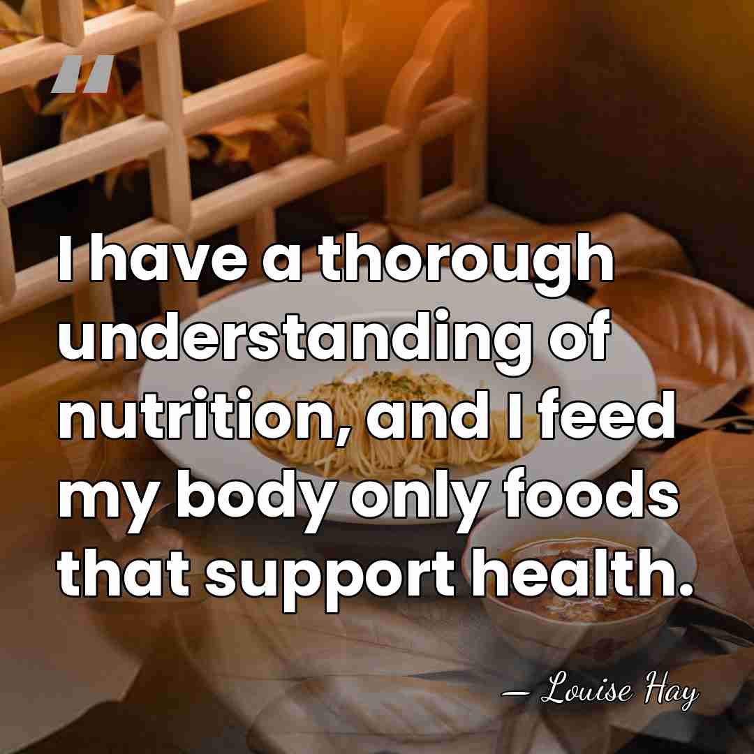 I have a thorough understanding of nutrition, and I feed my body&hellip; - Louise Hay