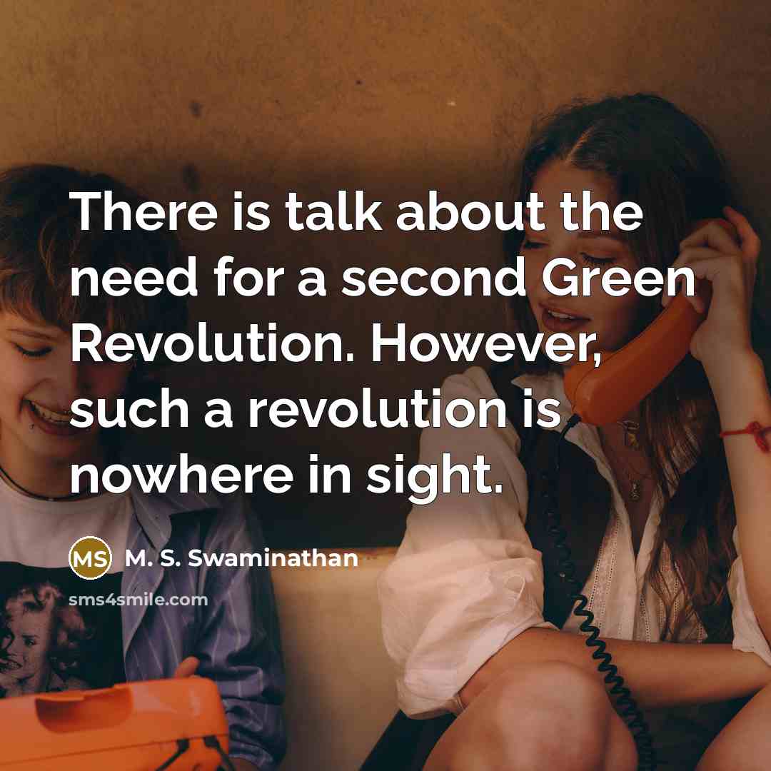 “There is talk about the need for a second Green…” quote by M. S. Swaminathan