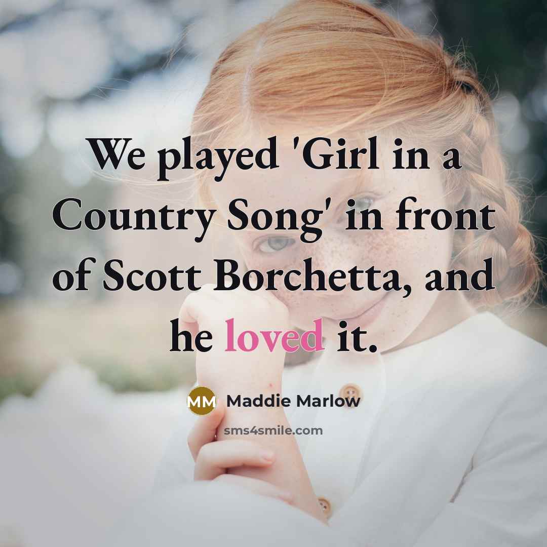 “We played 'Girl in a Country Song' in front of…” quote by Maddie Marlow