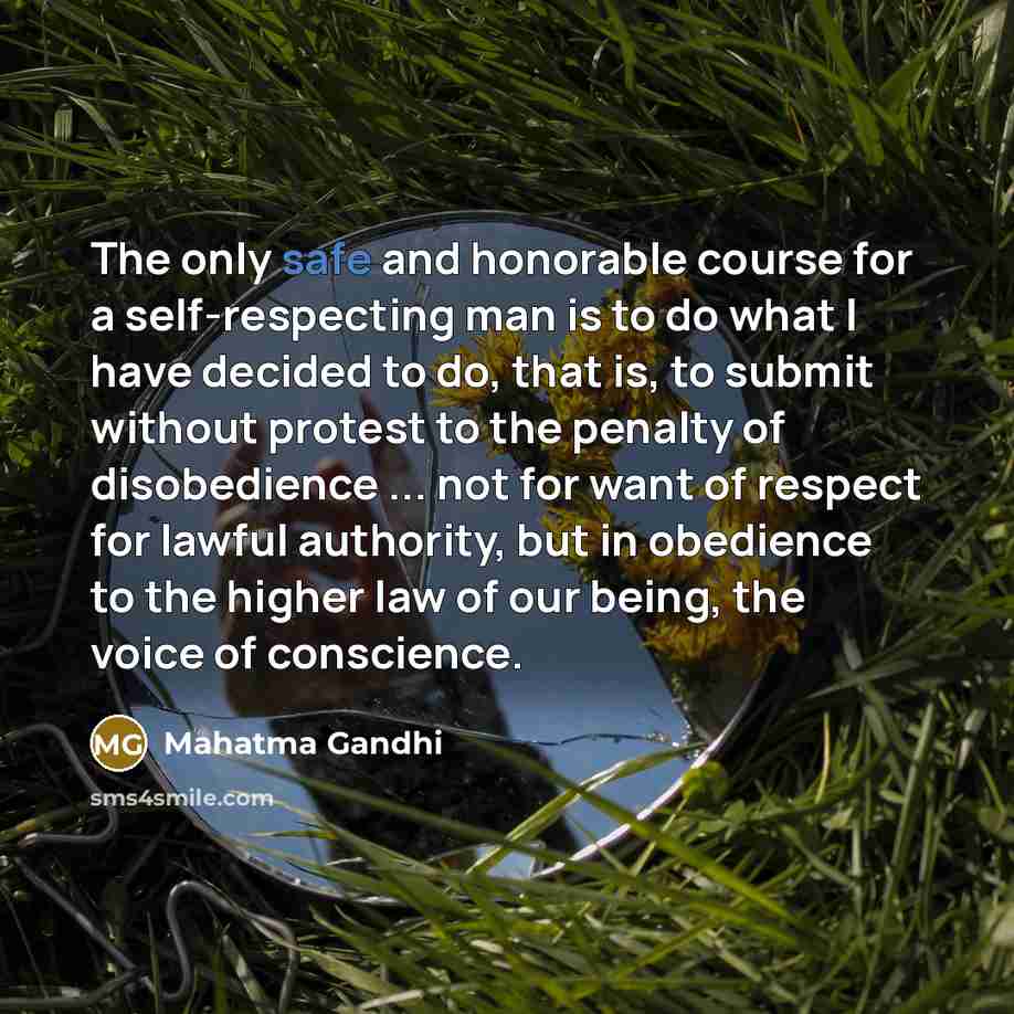 “The only safe and honorable course for a self-respecting man…” quote by Mahatma Gandhi