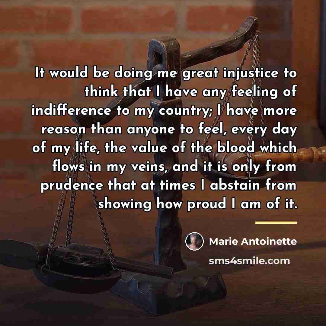 “It would be doing me great injustice to think that…” quote by Marie Antoinette