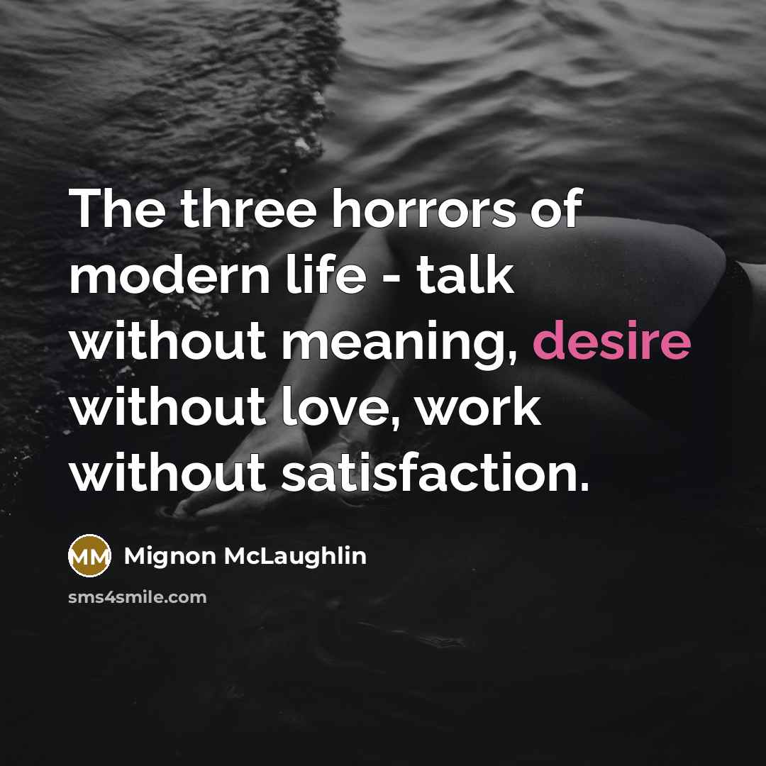 “The three horrors of modern life - talk without meaning,…” quote by Mignon McLaughlin