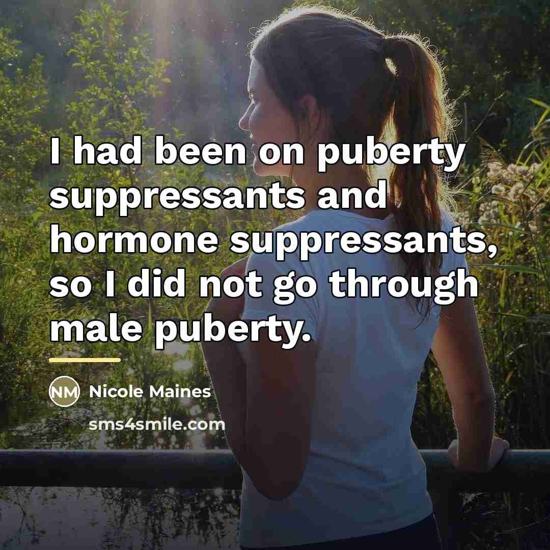 “I had been on puberty suppressants and hormone suppressants, so…” quote by Nicole Maines