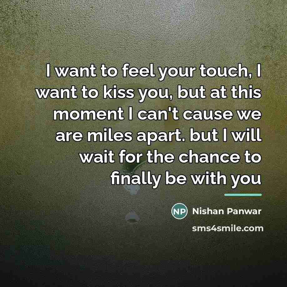 “I want to feel your touch, I want to kiss…” quote by Nishan Panwar