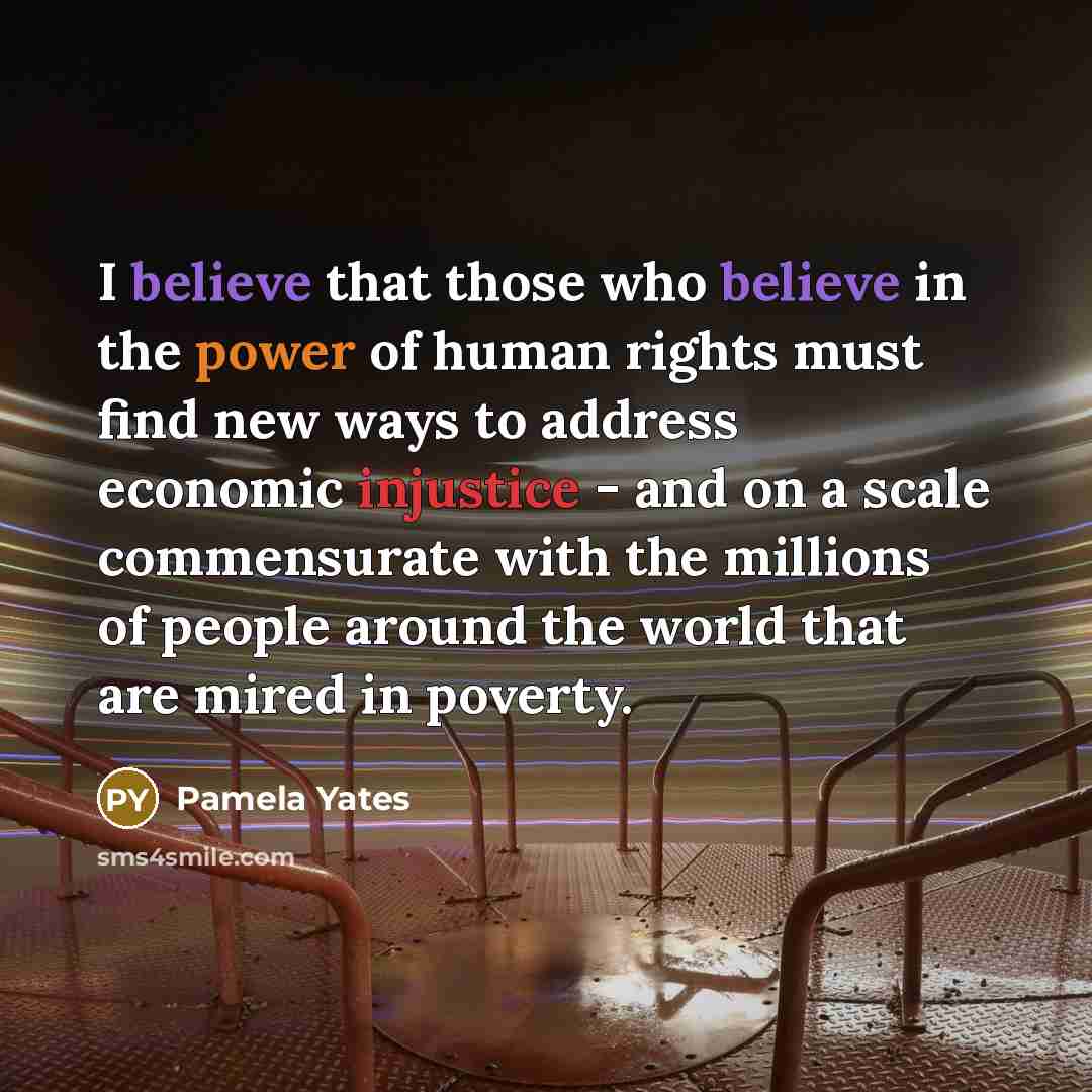 “I believe that those who believe in the power of…” quote by Pamela Yates