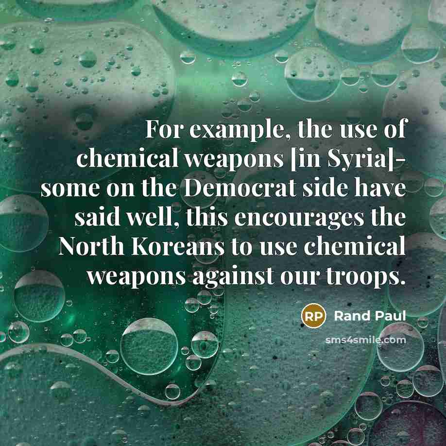 “For example, the use of chemical weapons [in Syria]- some…” quote by Rand Paul