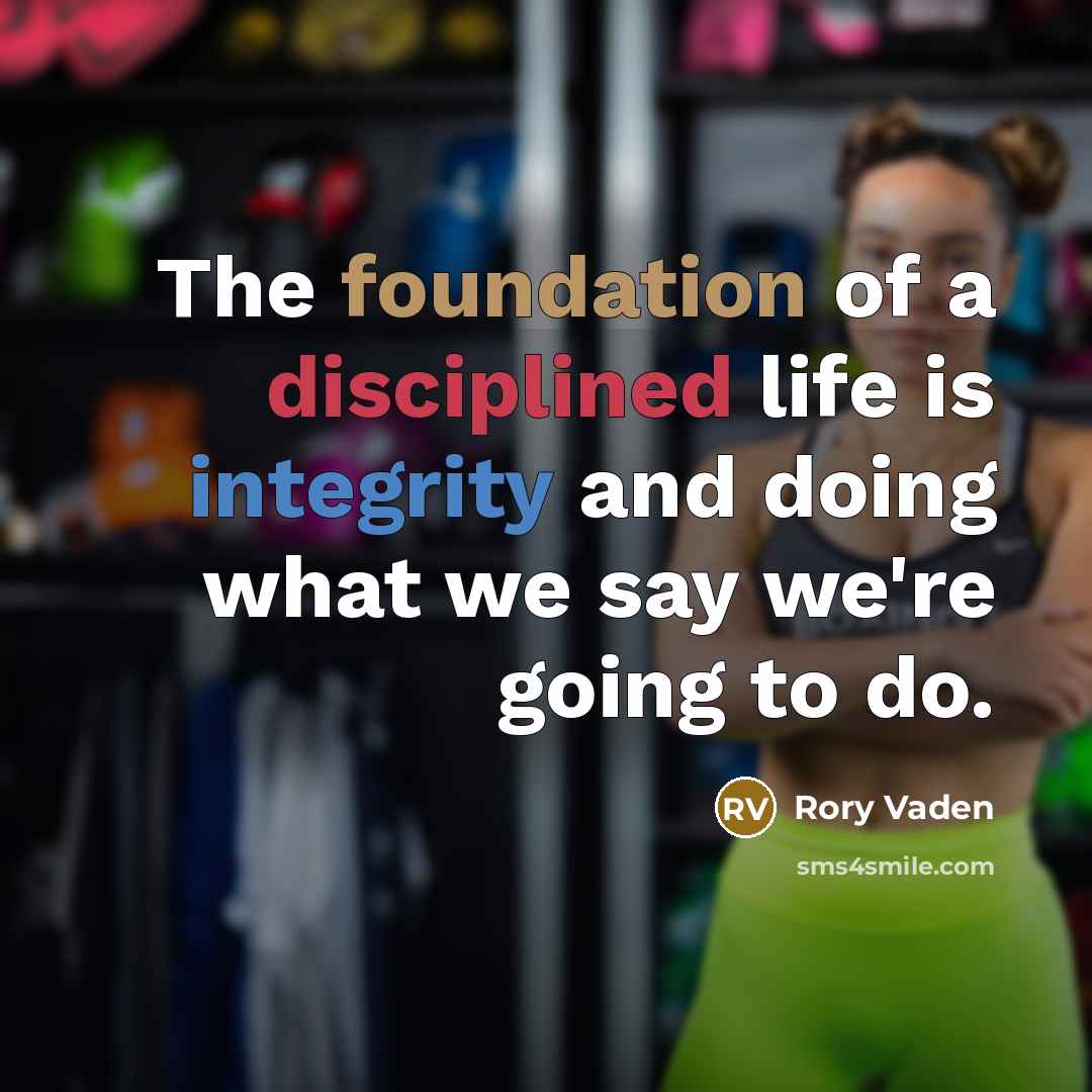 “The foundation of a disciplined life is integrity and doing…” quote by Rory Vaden