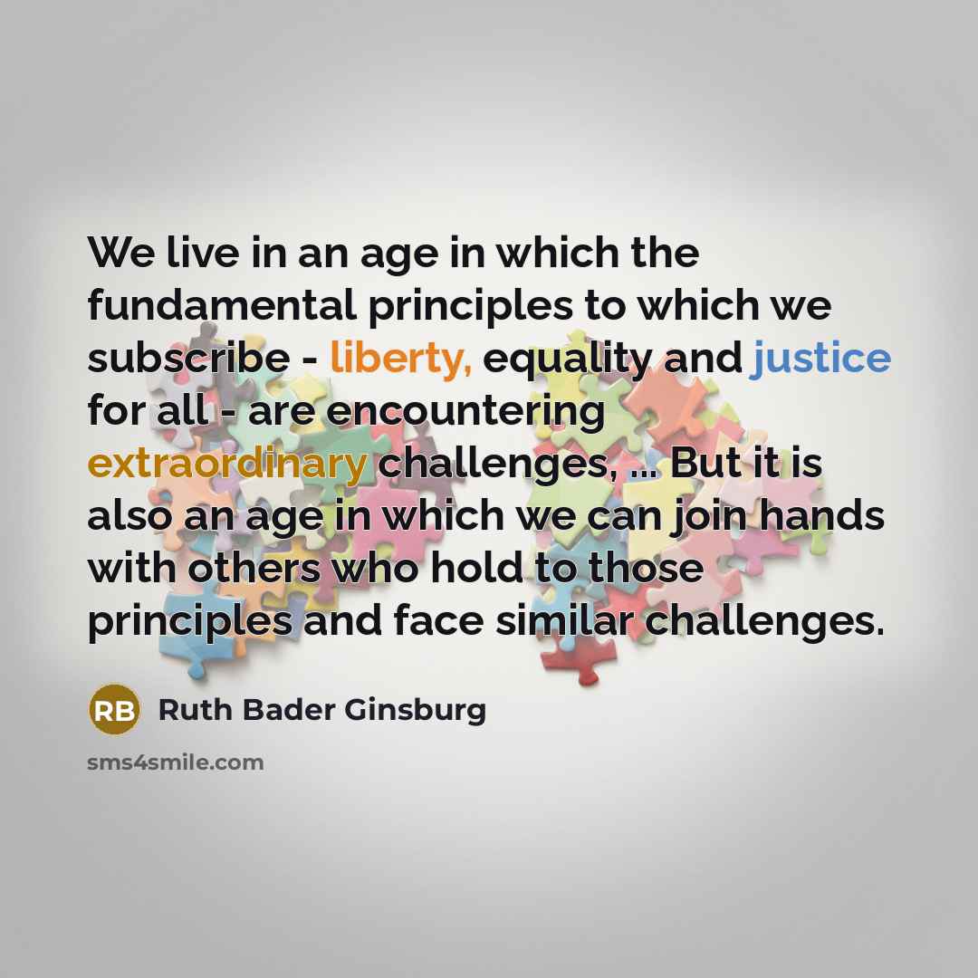 “We live in an age in which the fundamental principles…” quote by Ruth Bader Ginsburg