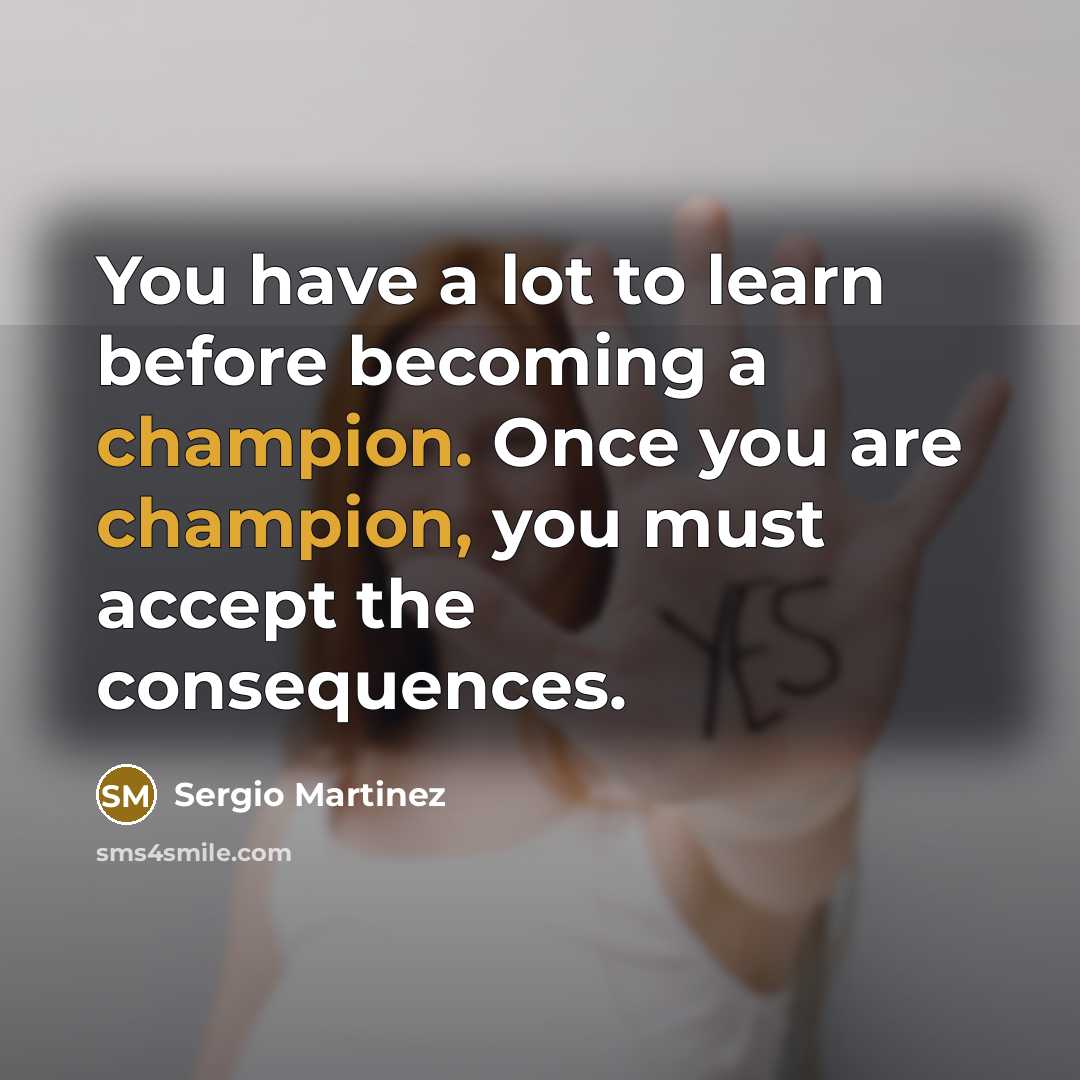 “You have a lot to learn before becoming a champion.…” quote by Sergio Martinez