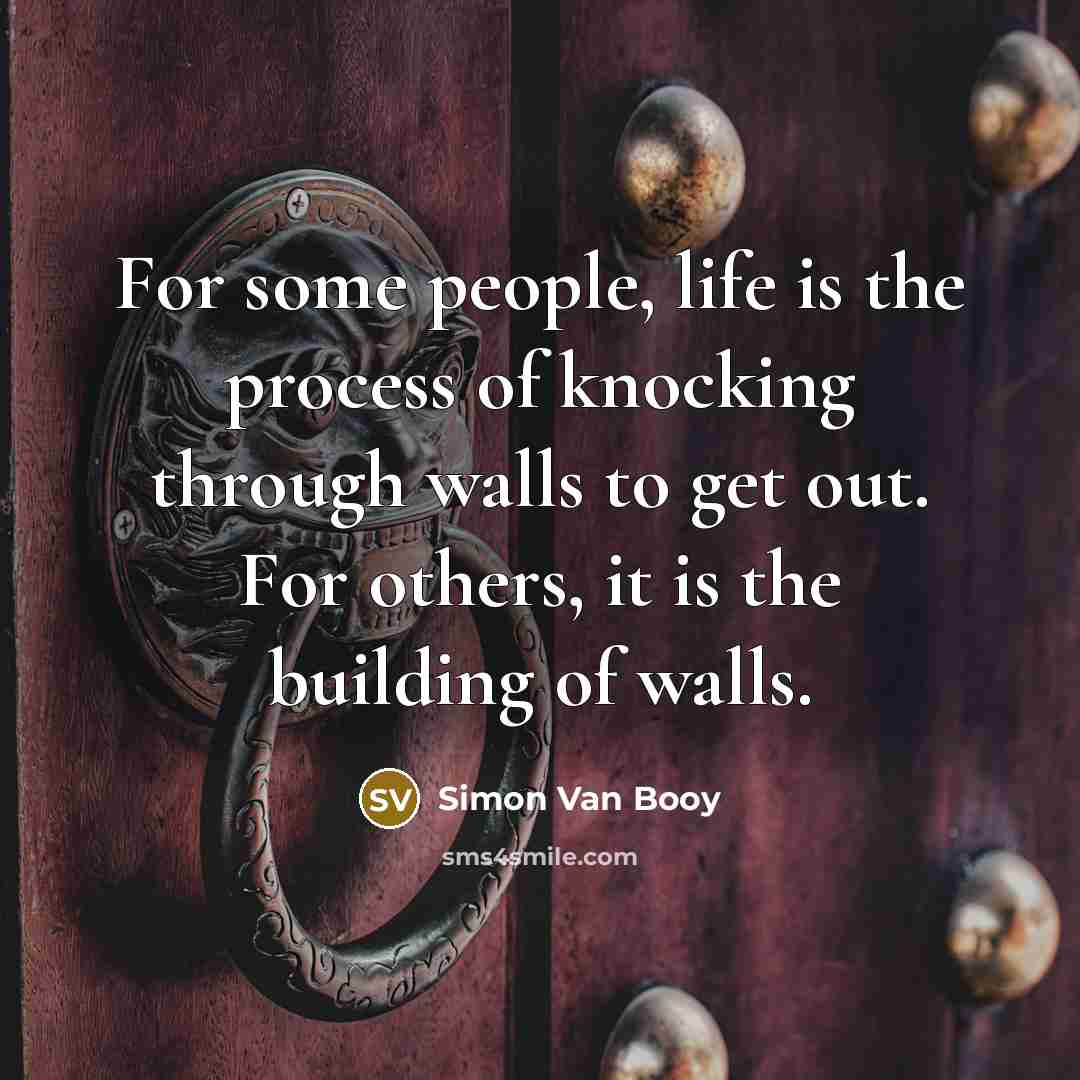 “For some people, life is the process of knocking through…” quote by Simon Van Booy
