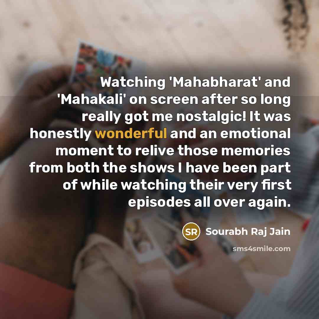 “Watching 'Mahabharat' and 'Mahakali' on screen after so long really…” quote by Sourabh Raj Jain