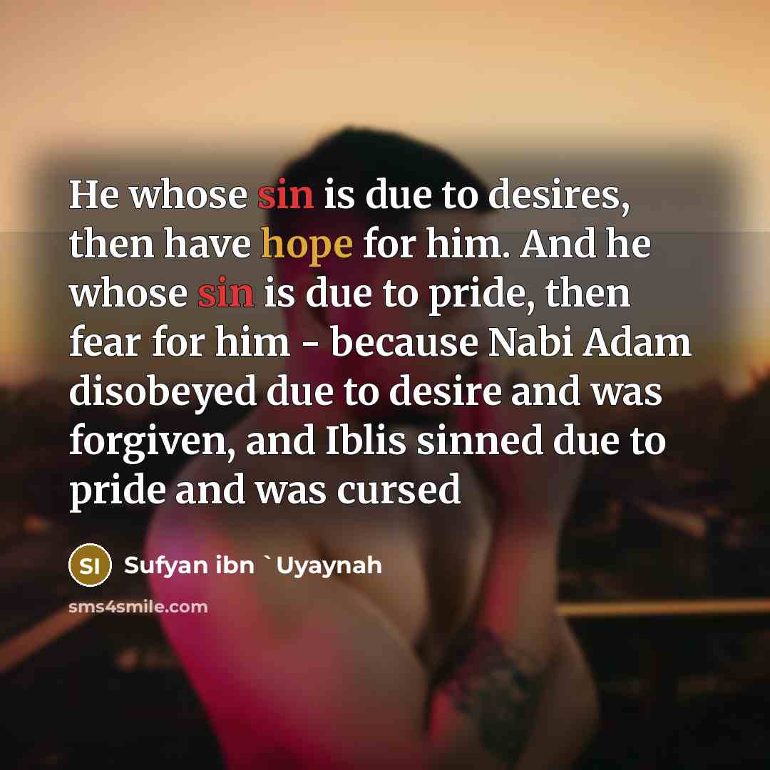 “He whose sin is due to desires, then have hope…” quote by Sufyan ibn `Uyaynah