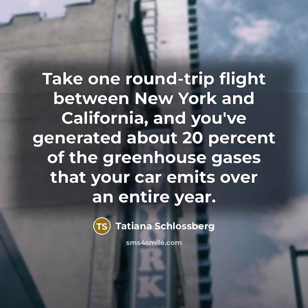 “Take one round-trip flight between New York and California, and…” quote by Tatiana Schlossberg