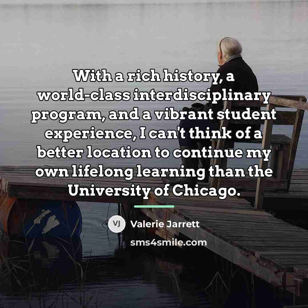“With a rich history, a world-class interdisciplinary program, and a…” quote by Valerie Jarrett