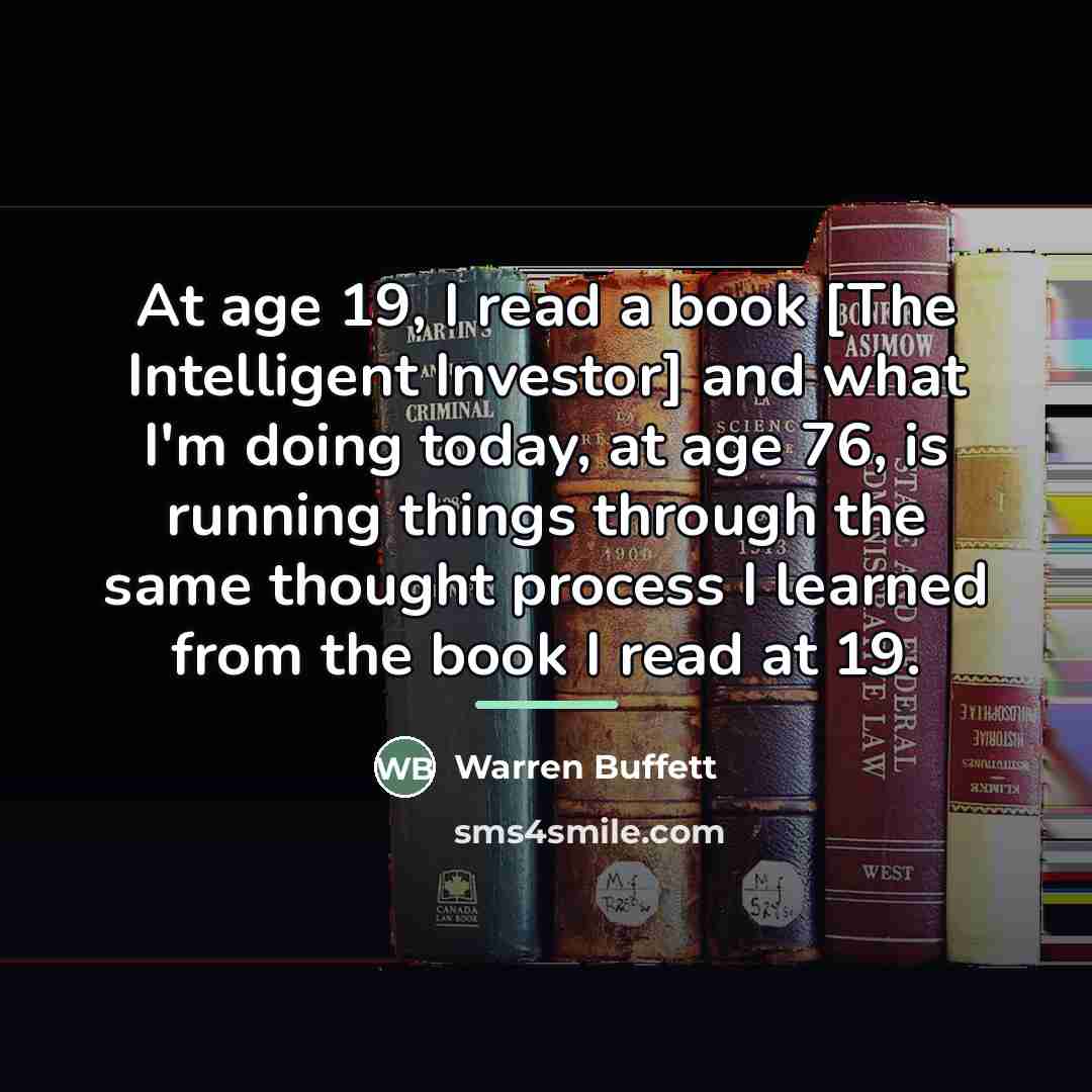 “At age 19, I read a book [The Intelligent Investor]…” quote by Warren Buffett