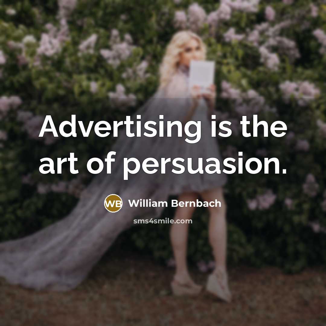 “Advertising is the art of persuasion.…” quote by William Bernbach