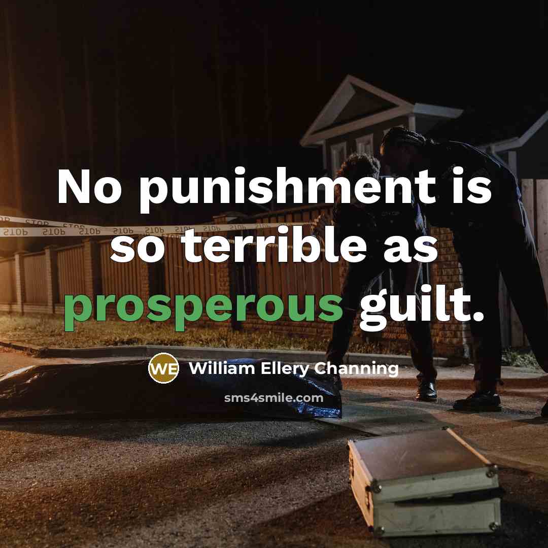 “No punishment is so terrible as prosperous guilt.…” quote by William Ellery Channing