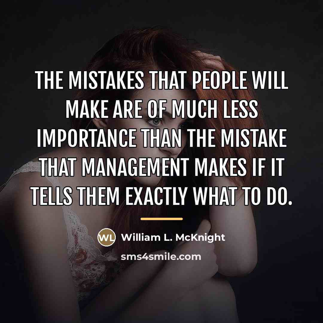 “The mistakes that people will make are of much less…” quote by William L. McKnight