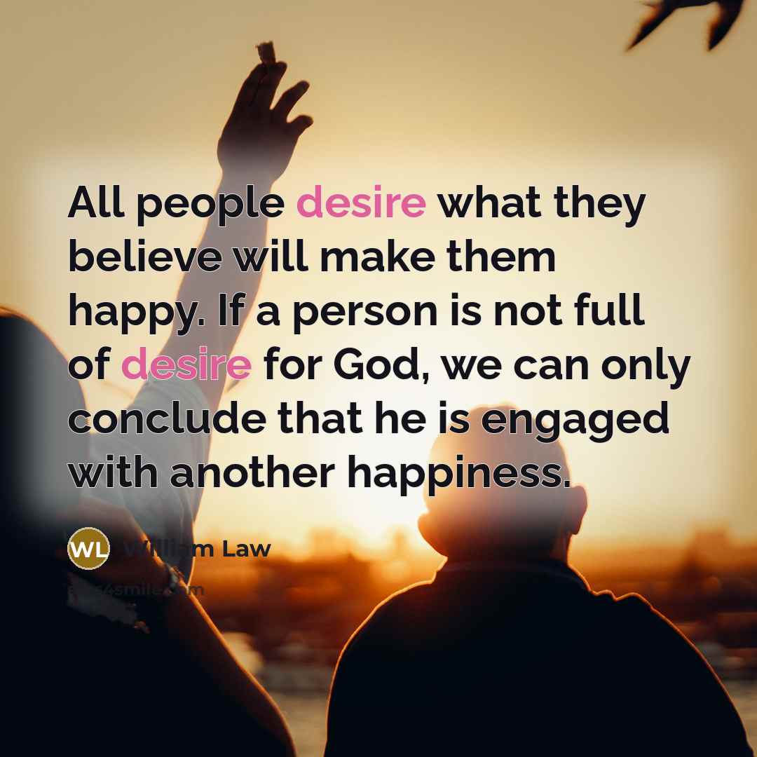 “All people desire what they believe will make them happy.…” quote by William Law