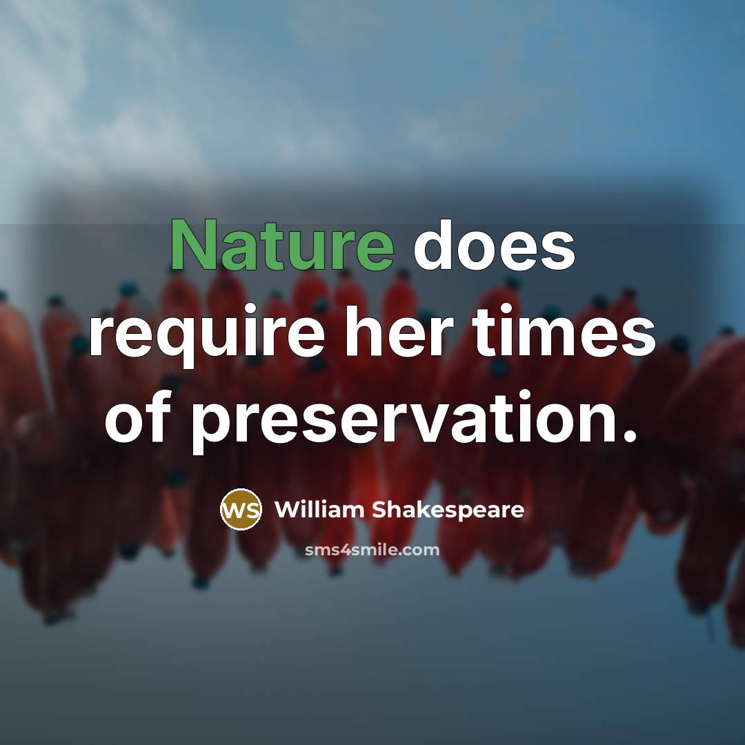 “Nature does require her times of preservation.…” quote by William Shakespeare