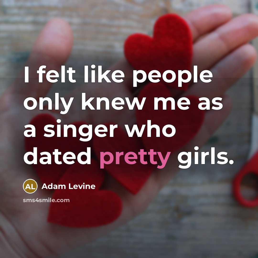 “I felt like people only knew me as a singer…” quote by Adam Levine