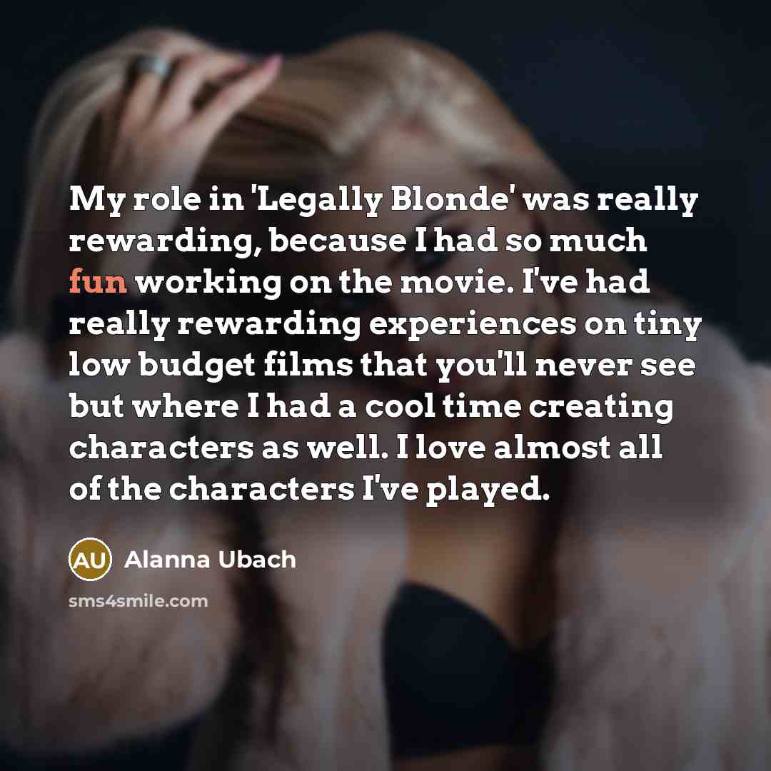 “My role in 'Legally Blonde' was really rewarding, because I…” quote by Alanna Ubach