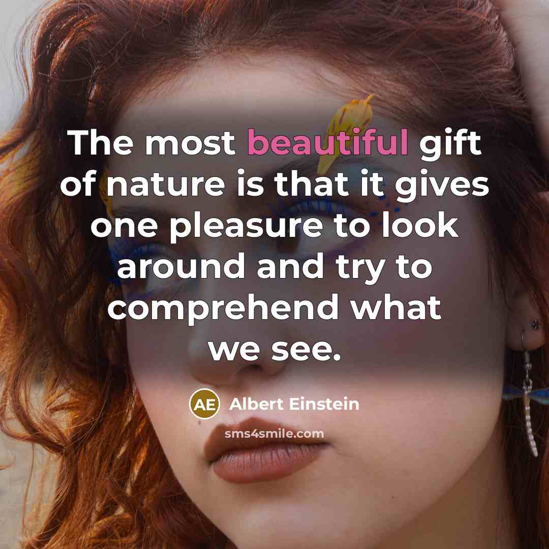 “The most beautiful gift of nature is that it gives…” quote by Albert Einstein